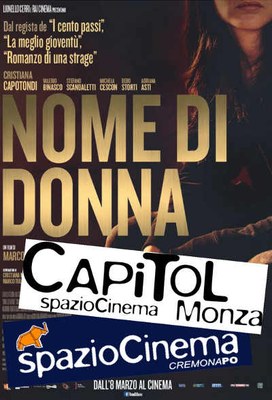 MONZA e CREMONA: Presentazione e proiezione di "Nome di Donna" alla presenza di Marco Tullio Giordana, Lionello Cerri e Cristiana Mainardi