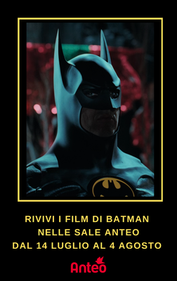 Rivivi i film di Batman nelle sale Anteo
