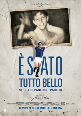 È STATO TUTTO BELLO – STORIA DI PAOLINO E PABLITO - Walter Veltroni in sala