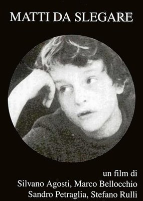 MATTI DA SLEGARE di Marco Bellocchio, Silvano Agosti, Sandro Petraglia, Stefano Rulli con introduzione 