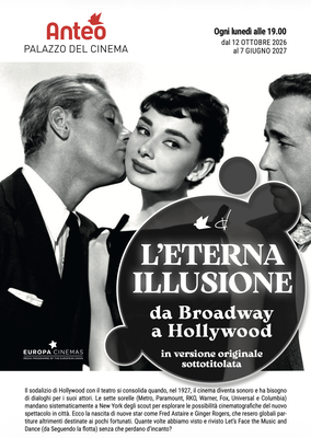 L’ETERNA ILLUSIONE | Da Broadway a Hollywood